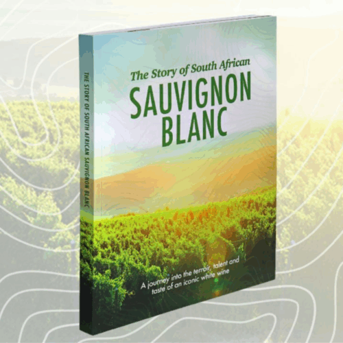 Sauvignon Blanc Book - The Story of South African Sauvignon Blanc